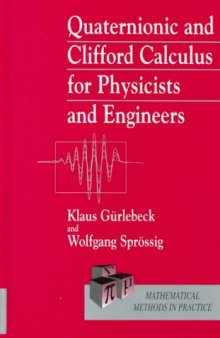Quaternionic and Clifford Calculus for Physicists and Engineers