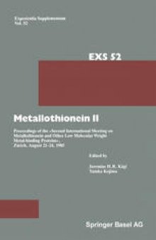 Metallothionein II: Proceedings of the «Second International Meeting on Metallothionein and Other Low Molecular Weight Metalbinding Proteins», Zürich, August 21–24, 1985