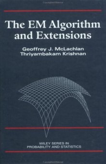 The EM Algorithm and Extensions