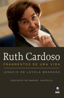 Ruth Cardoso - Fragmentos de Uma Vida