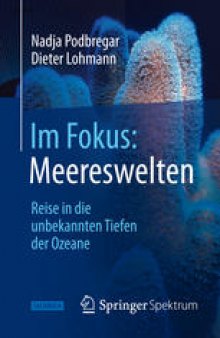 Im Fokus: Meereswelten: Reise in die unbekannten Tiefen der Ozeane