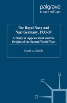 The Royal Navy and Nazi Germany, 1933–39: A Study in Appeasement and the Origins of the Second World War