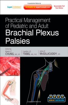 Practical Management of Pediatric and Adult Brachial Plexus Palsies: Expert Consult  