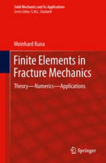 Finite Elements in Fracture Mechanics: Theory - Numerics - Applications