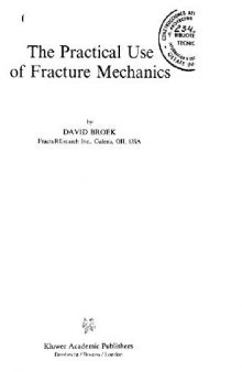 The Practical Use of Fracture Mechanics