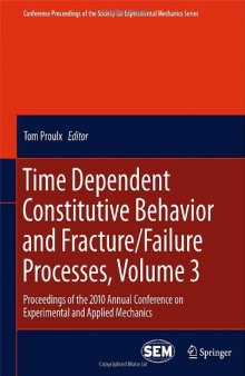 Time Dependent Constitutive Behavior and Fracture/Failure Processes, Volume 3: Proceedings of the 2010 Annual Conference on Experimental and Applied Mechanics