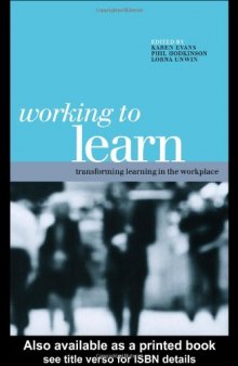 Working to Learn: Transforming Learning in the Workplace