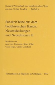 Sanskrit-Texte aus dem buddhistischen Kanon: Neuentdeckungen und Neueditionen: Sanskrit- Texte aus dem buddhistischen Kanon. Neuentdeckungen und Neueditionen. Zweite Folge