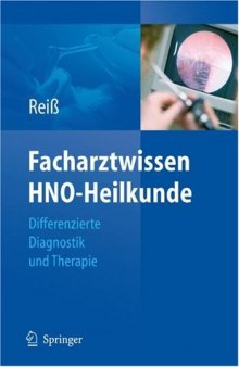 Facharztwissen HNO-Heilkunde: Differenzierte Diagnostik und Therapie