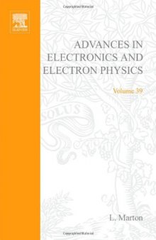Advances in Electronics and Electron Physics, Vol. 39