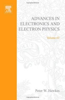 Advances in Electronics and Electron Physics, Vol. 63