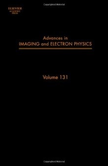 Advances in Imaging and Electron Physics, Vol. 131