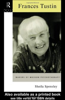 Frances Tustin: The Borderlands of Autism and Psychosis (Makers of Modern Psychotherapy)