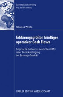 Erklärungsgrößen künftiger operativer Cash Flows: Empirische Evidenz zu deutschen KMU unter Berücksichtigung der Earnings-Qualität