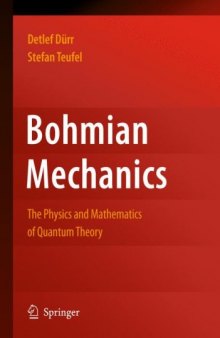 Bohmian mechanics: the physics and mathematics of quantum theory