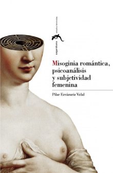 Misoginia romántica, psicoanálisis y subjetividad femenina