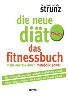 Die neue Diät. Das Fitnessbuch. Mehr Energie durch Metabolic Power