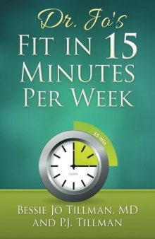 Dr. Jo's Fit in 15 Minutes per Week: : A Doctor Recommended, Scientifically Proven Way to Efficiently Optimize Your Health and Fitness