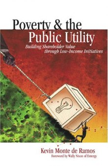 Poverty & the public utility : building shareholder value through low-income initiatives