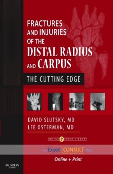Fractures and Injuries of the Distal Radius and Carpus: The Cutting Edge - Expert Consult: Online and Print (Expert Consult Title: Online + Print)  