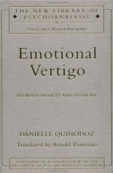 Emotional Vertigo: Between Anxiety and Pleasure (New Library of Psychoanalysis)