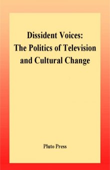 Dissident Voices: The Politics of Television and Cultural Change