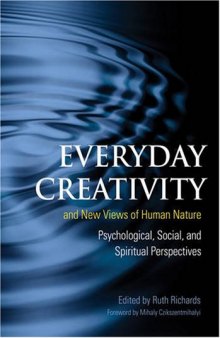 Everyday Creativity and New Views of Human Nature: Psychological, Social, and Spiritual Perspectives