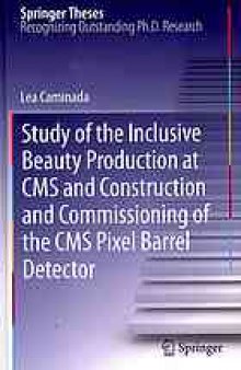 Study of the inclusive beauty production at CMS and construction and commissioning of the CMS pixel barrel detector
