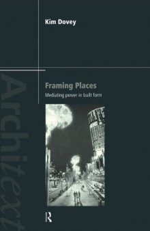 Framing Places: Mediating Power in Built Form (Architext Series)