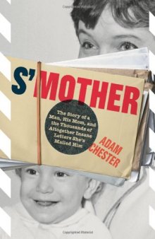 S'Mother: The Story of a Man, His Mom, and the Thousands of Altogether Insane Letters She's Mailed Him