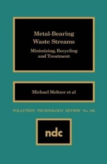 Metal Bearing Waste Streams: Minimizing, Recycling and Treatment (Pollution Technology Review) (No 196)