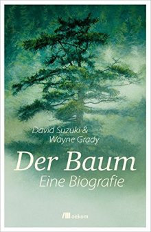 Der Baum: Eine Biografie