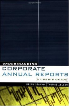 Understanding Corporate Annual Reports: A User's Guide