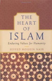 The Heart of Islam: Enduring Values for Humanity