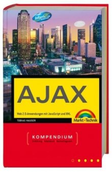 Das AJAX Kompendium. Web 2.0-Anwendungen mit JavaScript und XML  GERMAN 