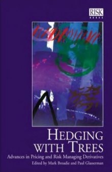 Hedging with trees : advances in pricing and risk managing derivatives