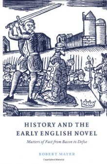 History and the Early English Novel: Matters of Fact from Bacon to Defoe