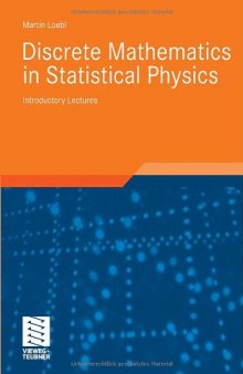 Discrete Mathematics in Statistical Physics, Introductory Lectures (Vieweg Advanced Lectures in Mathematics)