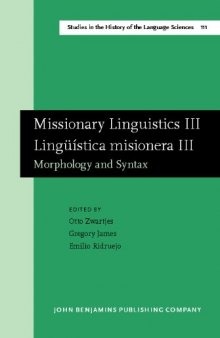 Missionary Liguistics III   Linguistica misionera III: Morphology and Syntax (Studies in the History of the Language Sciences)