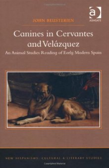 Canines in Cervantes and Velázquez: An Animal Studies Reading of Early Modern Spain