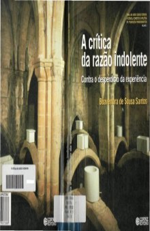 A crítica da razão indolente: contra o desperdício da experiência volume 1 