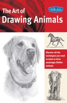 The Art of Drawing Animals  Discover all the techniques you need to know to draw amazingly lifelike animals