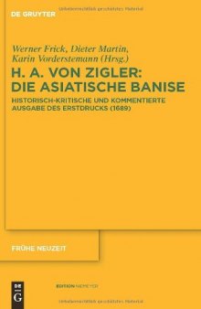 Heinrich Anshelm von Zigler und Kliphausen: Die Asiatische Banise: Historisch-kritische und kommentierte Ausgabe des Erstdrucks 1689 (Fruhe Neuzelt ... Im Europaischen Kontext)  