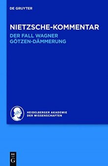 Kommentar zu Nietzsches: "Der Fall Wagner"; "Götzen-Dämmerung"