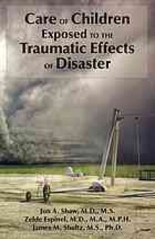 Care of children exposed to the traumatic effects of disaster