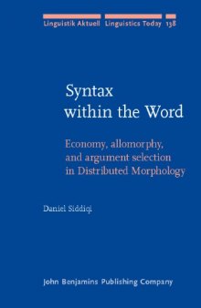 Syntax within the Word: Economy, allomorphy, and argument selection in Distributed Morphology (Linguistik Aktuell   Linguistics Today)