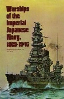 Warships of the Imperial Japanese Navy, 1869-1945  