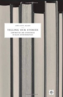 Telling Our Stories: Continuities and Divergences in Black Autobiographies