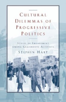 Cultural Dilemmas of Progressive Politics: Styles of Engagement Among Grassroots Activists