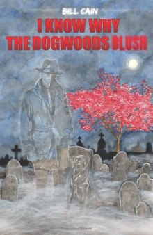 I Know Why the Dogwoods Blush